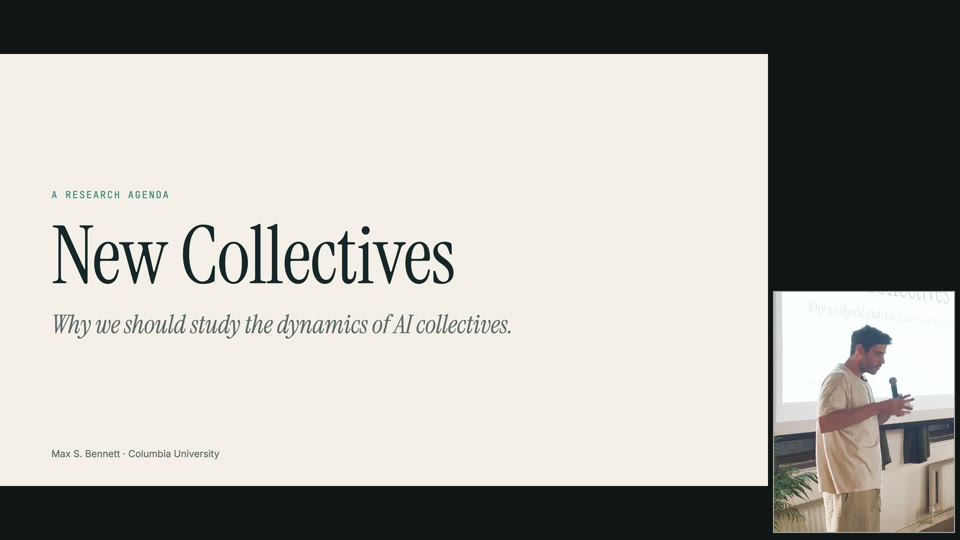 Max Bennett presenting Why we should study the dynamics of AI collectives