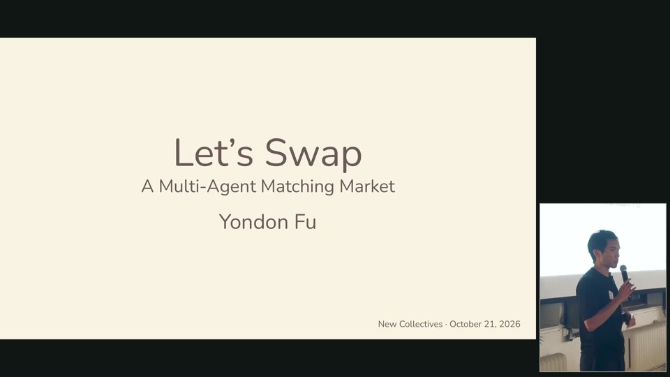 Yondon Fu presenting Let’s Swap: a multi-agent matching market